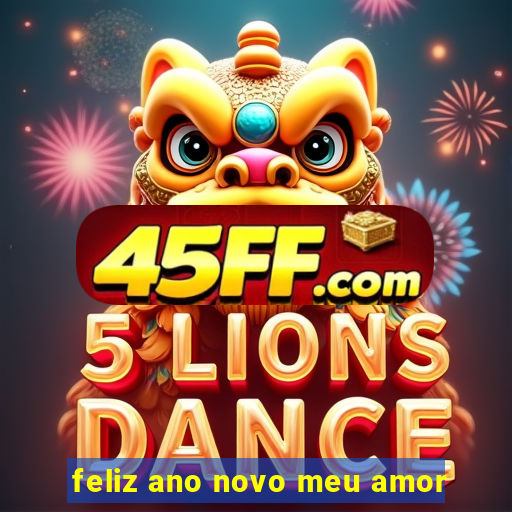 feliz ano novo meu amor